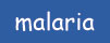 malaria